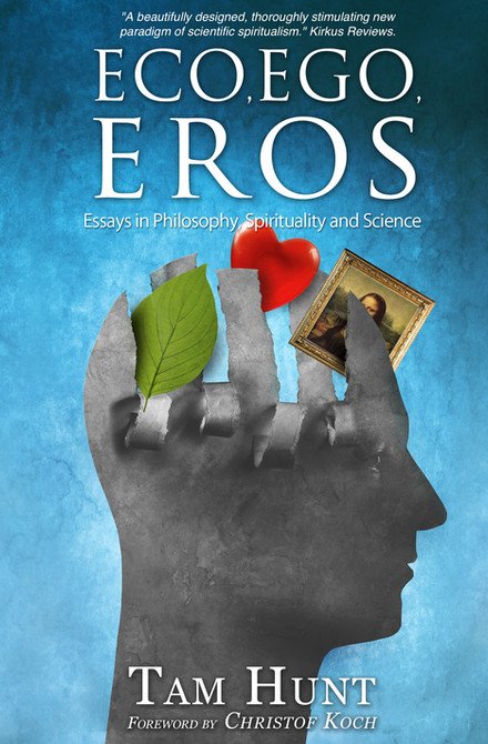 Cover of Eco, Ego, Eros by Tam Hunt, foreword by Christof Koch